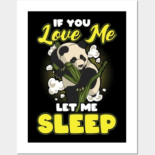 If you love me let me sleep panda Posters and Art